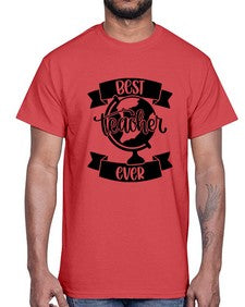 Best Teacher Ever Style 619#- teacher- Cotton Tee