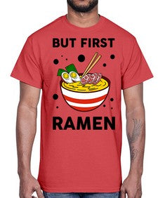 But First Ramen 699#- Ramen- Cotton Tee
