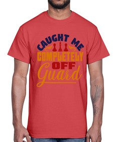 Caught me completely off guard 64#- chess- Cotton Tee