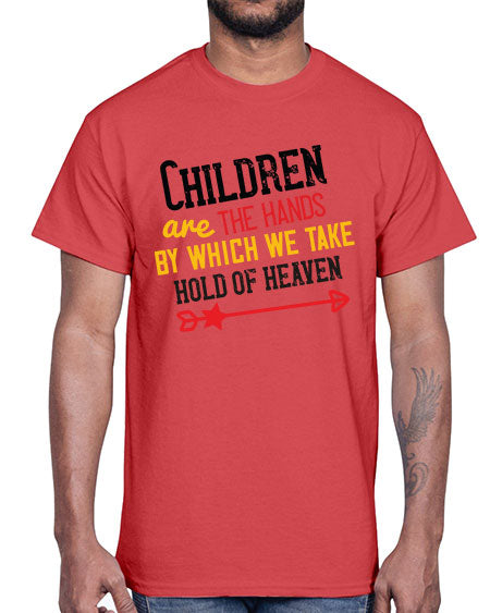 Children are the hands by which we take hold of heaven Style 57#- kids- Cotton Tee