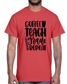 Coffee Teach Grade Repeat Style 671#- teacher- Cotton Tee