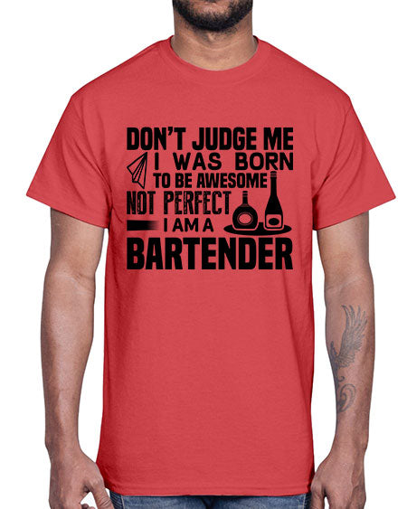 DONT JUDGE ME Style 129#- bartender- Cotton Tee