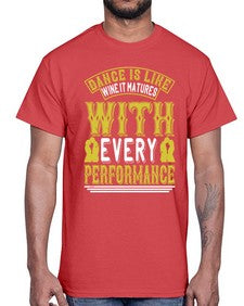 Dance is like wine it matures with every performance 9#- dance2- Cotton Tee
