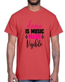 Dance is music made visible 100#- ballet- Cotton Tee