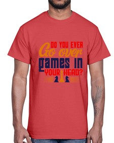 Do you ever go over games in your head 71#- chess- Cotton Tee