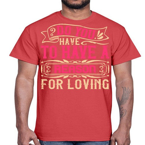 Do you have to have a reason for loving Style 2#- dogs- Cotton Tee