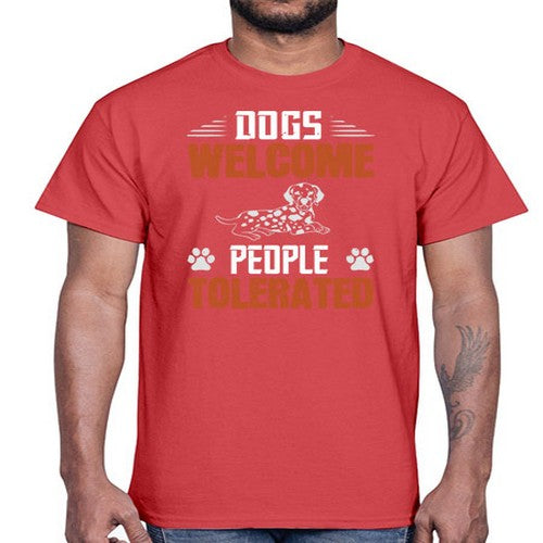 Dogs Welcome People Tolerated Style 207#- dogs- Cotton Tee