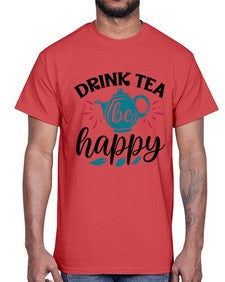 Drink Tea Be Happy 922#- tea- Cotton Tee