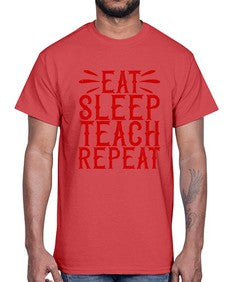 Eat Sleep Teach Repeat Style 739#- teacher- Cotton Tee