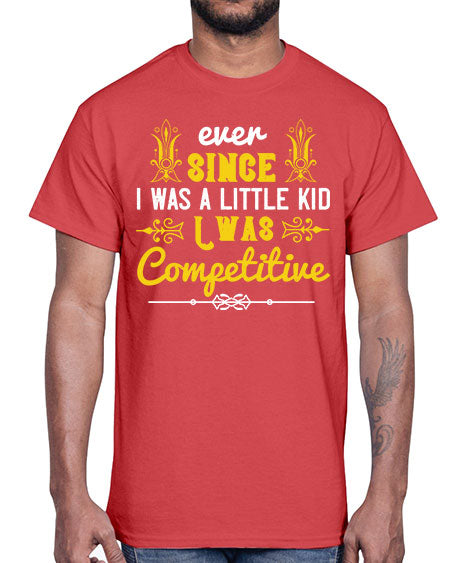 Ever since I was a little kid I was competitive Style 73#- kids- Cotton Tee