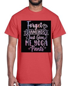 Forget Diamonds Just Give Me Yoga Pants  223#- yoga- Cotton Tee