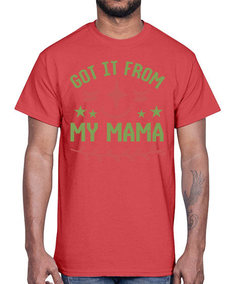 Got it from my mama Style 84#- baby shower- Cotton Tee