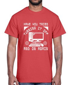 Have you tried turning it off and on again 45#- computer- Cotton Tee