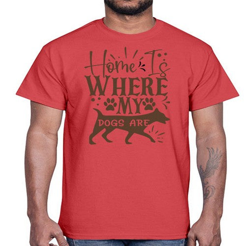 Home Is Where My Dogs Are Style 84#- dogs- Cotton Tee