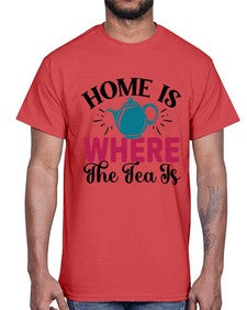 Home Is Where The Tea Is 1056#- tea- Cotton Tee