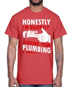 Honestly I am silently judging your plumbing840#- plumber- Cotton Tee