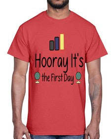 Hooray Its the First Day 354#- last day of school- Cotton Tee