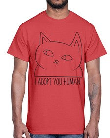 I Adopt You Human- cats- Cotton Tee