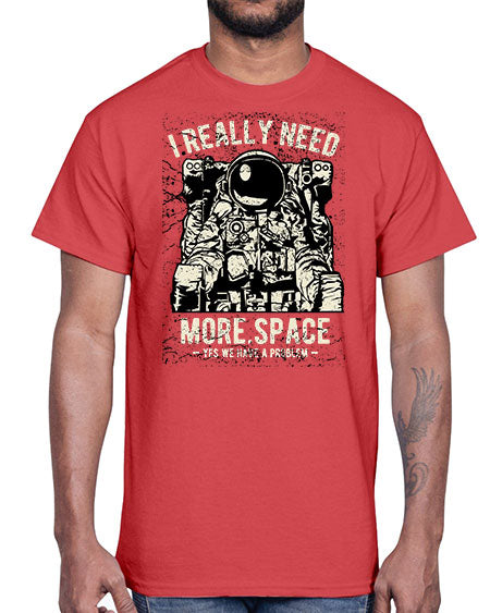 I Really Need More Space CS 20#- space- Cotton Tee