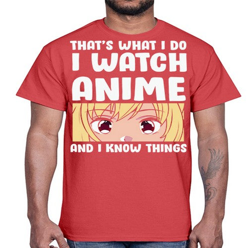 I Watch Anime I Know Things Anime Lover 245#- anime- Cotton Tee