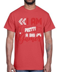 I am pretty a big gamer 22#- video games- Cotton Tee