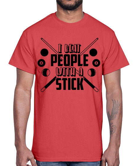I beat people with a stick 1166#- billards- Cotton Tee