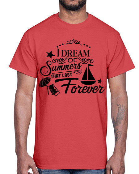 I dream of summers that last forever 95#- summer- Cotton Tee