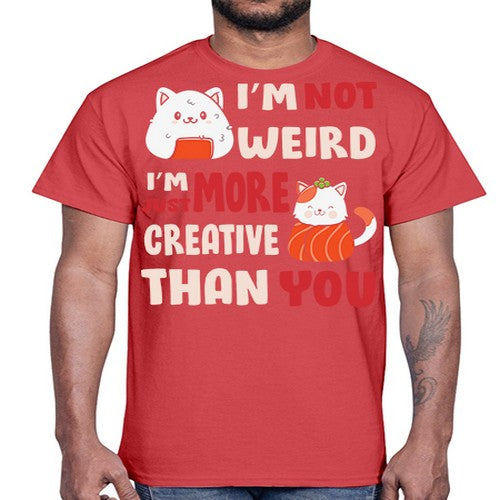 Im Not Weird Im Just More Creative 249#- anime- Cotton Tee