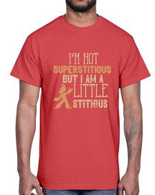 Im not superstitious but I am a little stitious 53#- funny- Cotton Tee