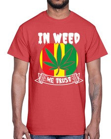 In weed we trust 662#- marijuana- Cotton Tee