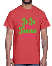 It is a taurus thing 259#- taurus- Cotton Tee