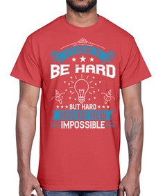It’s going to be hard but hard does not mean impossible Style 33#- motivation- Cotton Tee