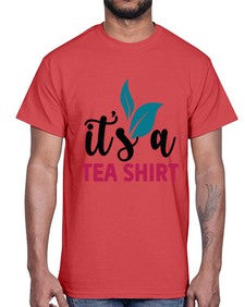 Its A Tea Shirt 1219#- tea- Cotton Tee