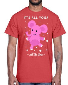 Its All Yoga All the Time 347#- yoga- Cotton Tee