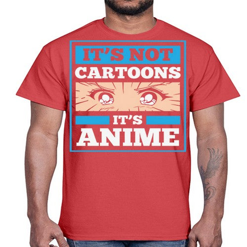 Its Not Cartoons Its Anime Manga 256#- anime- Cotton Tee