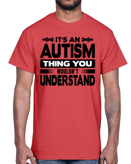 Its an autism 254#- autism- Cotton Tee