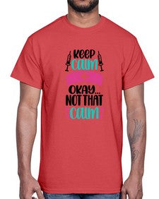 Keep Calm Okay Not Style Style 1028#- nurse- Cotton Tee