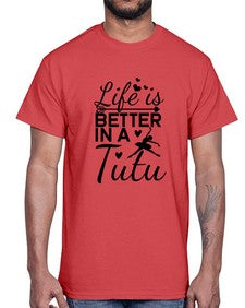 Life is better in a tutu 155#- ballet- Cotton Tee
