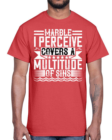 Marble I perceive covers a multitude of sins Style 282#- architect- Cotton Tee