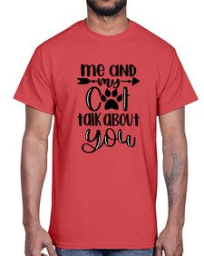 Me And Cat Talk About You Style 100#- cats- Cotton Tee