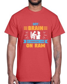 My Brain is running low on ram 24#- computer- Cotton Tee