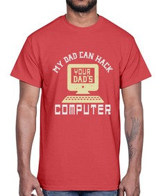 My Dad can Hack your dads computer 23#- computer- Cotton Tee