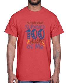My students Grade survived one hundred days of me 546#- one hundred days- Cotton Tee