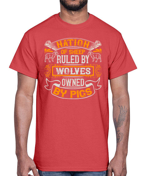 Nation of sheep ruled by wolves owned by pigs Style 39#- pig- Cotton Tee