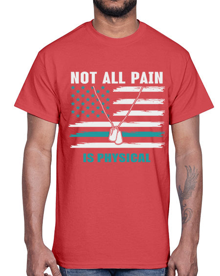 Not All Pain Is Physical 116#- PTSD- Cotton Tee