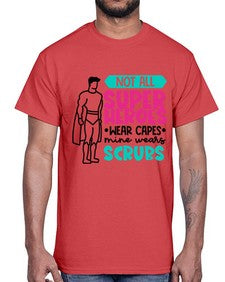 Not All Super Heroes Wear Capes Mine Wears Scrubs Style Style 1136#- nurse- Cotton Tee