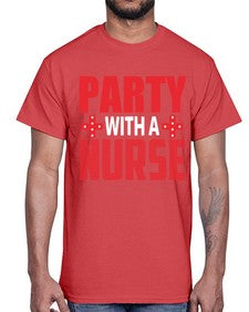 Party with a nurse 1299#- nurse- Cotton Tee