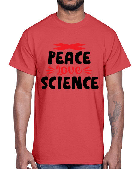 Peace Love Science 162#- general science- Cotton Tee