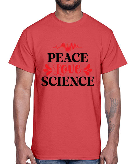 Peace Love Science 163#- general science- Cotton Tee