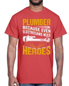 Plumber because even electricians need heroes 1319#- plumber- Cotton Tee